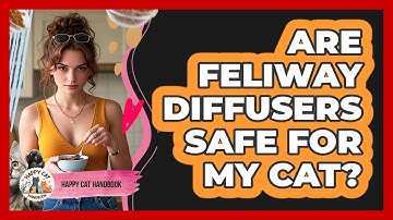 Are Feliway Diffusers Safe For My Cat? - Happy Cat Handbook
