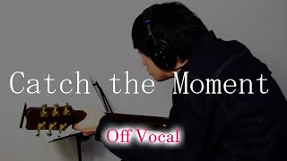 【カラオケ】LiSA - Catch the Moment / THE FIRST TAKE　～OFF VOCAL～