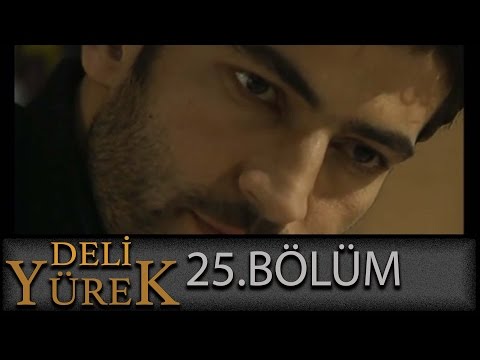 Deli Yürek 25.Blüm Tek Part İzle (HD)