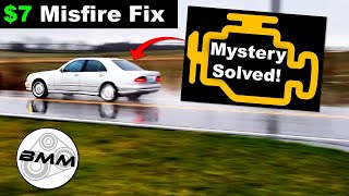 $7 fixed the MYSTERY MISFIRE in my 2001 E55 AMG