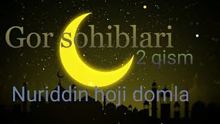 Gor sohiblari 2 qism Nuriddin hoji domla