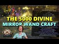 Poe spending 5000 divines to craft a mirror tier strength stacking wand  stream highlights 842