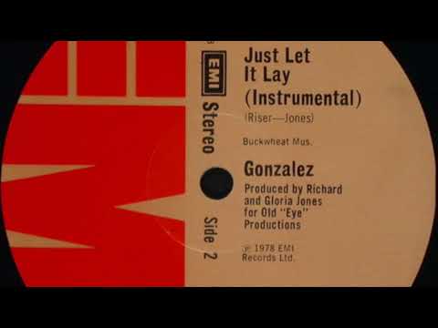 Gonzalez — Gonzalez - Just Let It Lay (Instrumental)