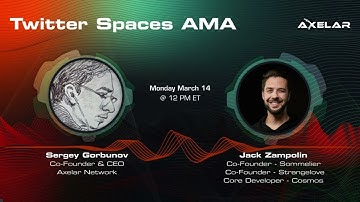 Axelar AMAs with Jack Zampolin of Sommelier, Cosmos & Strangelove Fund