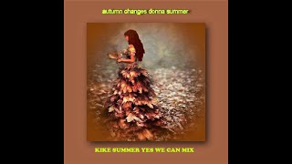 Donna Summer Autumn Changes (Kike Summer Yes We Can Mix) (2020)