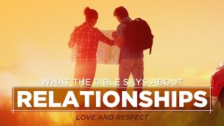 What the Bible Says About Relationships: Love & Respect  Pastor Ron Tucker