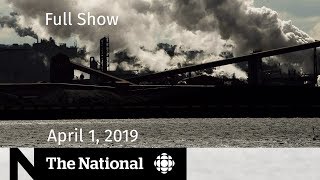 The National for April 1, 2019 - Climate Change Report, Carbon Tax, Brexit