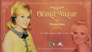 Gönül Yazar - Bir Zamanlar Bir yar Vardı [Dönme Bana] (1971)