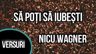 Video thumbnail of "Sa poti sa iubesti-Versuri (Nicu Wagner)"