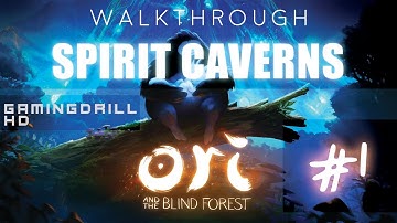 Ori and The Blind Forest - Walkthrough Part -1 Spirit Caverns
