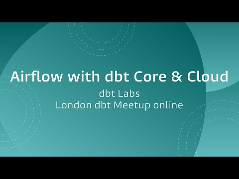 Airflow with dbt Core & Cloud, dbt Labs