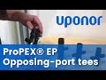 ProPEX® Engineered Polymer (EP) Opposing-port Tees