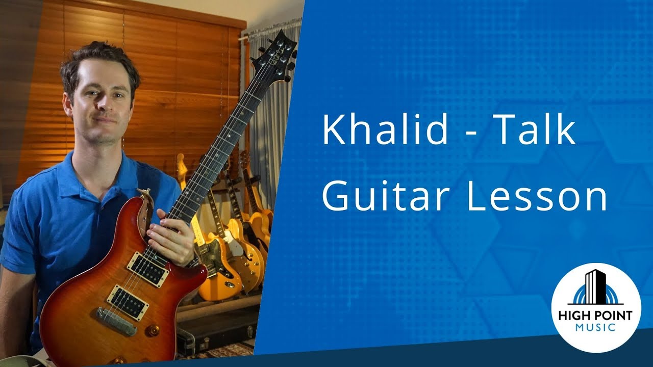 Khalid: Talk (Guitar Lesson)