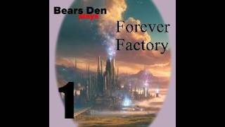 Forever Factory Ep1: Starting out & finding Home