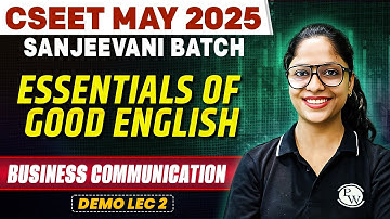 Essentials of Good English | Business Communication |  CSEET May 2025 | Demo Lec 2