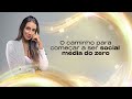 Caminho para se tornar uma social media do zero  juliana santos