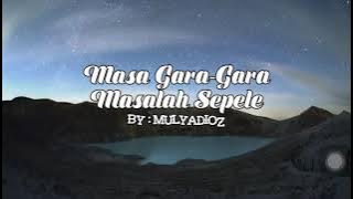 Masa Gara-Gara Masalah Sepele by Mulyadioz