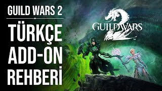 Guild Wars 2 | Addon Rehberi - Türkçe