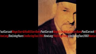 Ringo Starr &amp; His All-Starr Band featuring Paul Carrack - How Long + The Living Years (Live)