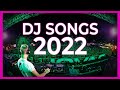 DJ REMIX SONGS 2022 - Mashups &amp; Remixes Of Popular Songs 2022 | Club Music Party Remix Mix 2022 🎉