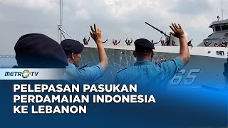 Isak Tangis Keluarga Mewarnai Pelepasan Pasukan Perdamaian Indonesia ke Lebanon