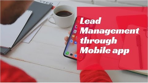 Lead Management from Mobile app