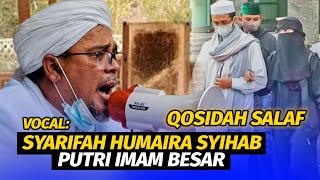 🛑 SUARA KHAS SYARIFAH HUMAIRA BINTI ALHABIB MUHAMMAD RIZIEQ SYIHAB, QASHIDAH IMAM HADDAD YAA SAKININ