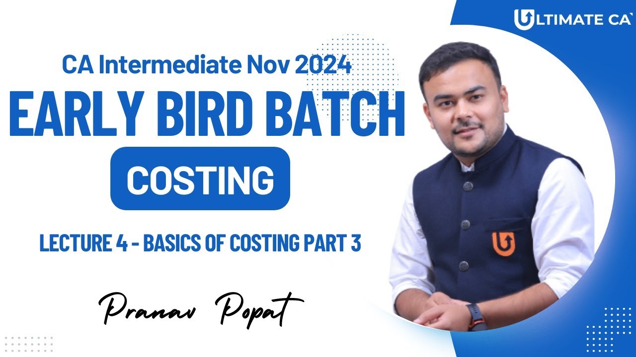 L 4 | COSTING | CA Inter Nov 24 | Early Bird Batch | CA PRANAV POPAT ...