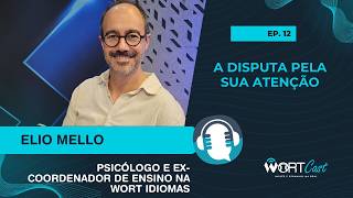 #12 - O mundo lucra com a sua distração - Elio Melo