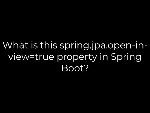 Java :What is this spring.jpa.open-in-view=true property in Spring Boot?(5solution)