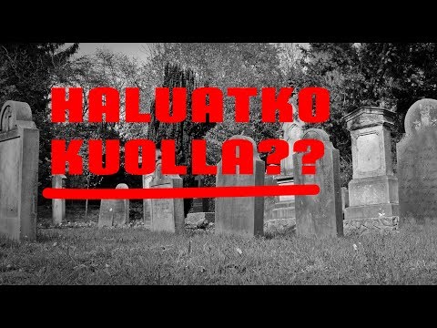 Video: Haluatko Kuolla? Älä Kuole. - Vaihtoehtoinen Näkymä