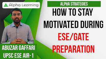 How To Stay Motivated II Abuzar Gaffari II UPSC ESE AIR-1 II AlphaStrategies