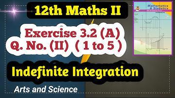Class 12 Maths Indefinite Integration Exercise 3.2 (A) Q No (II)  ( 1 to 5 )