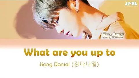 Kang Daniel (강다니엘) – What are you up to (뭐해)| Color Coded Lyrics [Han|Rom|Eng]