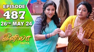 Iniya Serial | Episode 487 | 26th May 2024 | Alya Manasa | Rishi | Saregama TV Shows Tamil