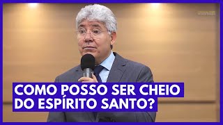 COMO POSSO SER CHEIO DO ESPÍRITO SANTO? - Hernandes Dias Lopes