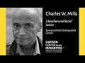 Charles W. Mills: "Liberalism and Racial Justice"