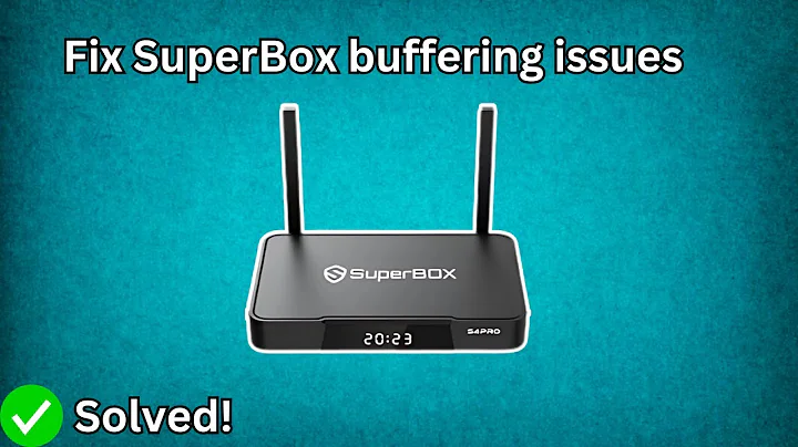 SuperBox buffering issues (Quick fix)