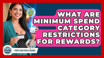What Are Minimum Spend Category Restrictions For Rewards? - Points and Perks Channel