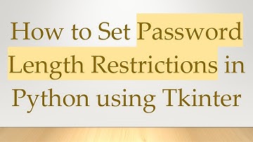 How to Set Password Length Restrictions in Python using Tkinter