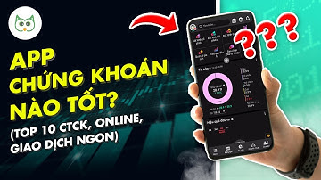 App Chứng Khoán Nào Tốt? (Top 10 CTCK, 100% Online, Giao dịch Ngon) | Cú Thông Thái