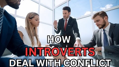 How Introverts Handle Conflict