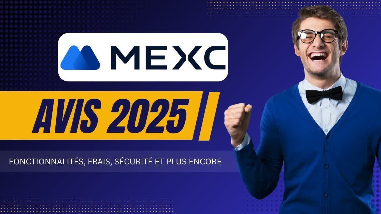 MEXC Avis 2025 : Fonctionnalités, frais, sécurité et plus encore