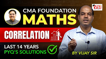Correlation – CMA Foundation Maths PYQs Solved (Last 14 Years) | Boost Your Exam Preparation!