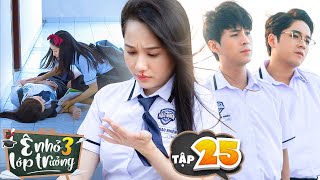 TẬP 25 : Cuộc Nói Chuyện Giữa Hai Người "Đàn Ông" | Ê NHỎ LỚP TRƯỞNG 3 | Phim Thanh Xuân