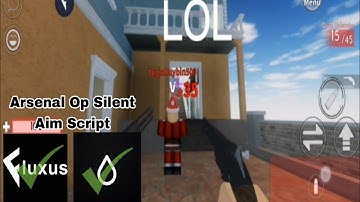 Arsenal Op Silent Aim Script - Fluxus And Hydrogen