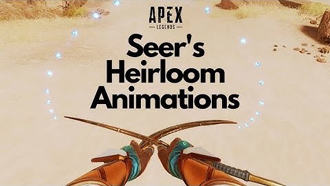 ALL Seer Heirloom Animations - Apex Legends