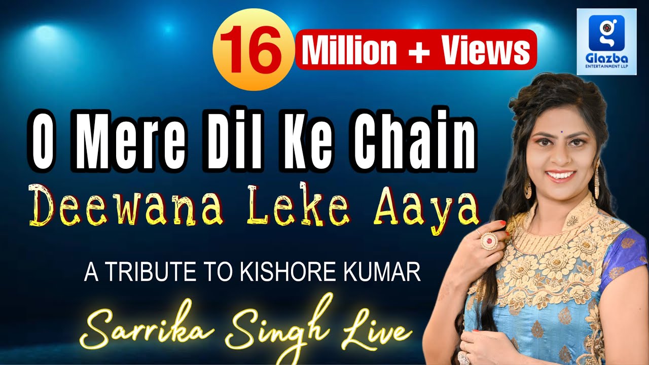 O Mere Dil Kay Chain  Deewana Leke Aaya He  Sarrika Singh Live