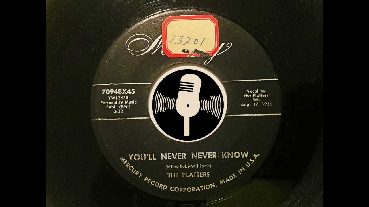 The Platters You'll Never Never Know YouTube