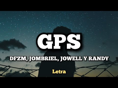 GPS - DFZM, jombriel, Jowell y Randy (Letra)